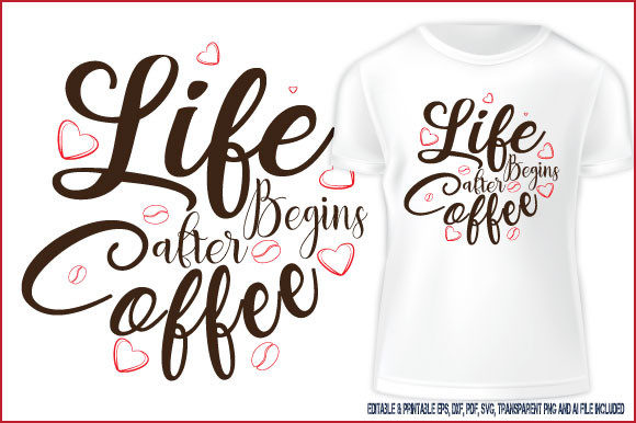 Coffee T-shirt Life Begins After Coffee