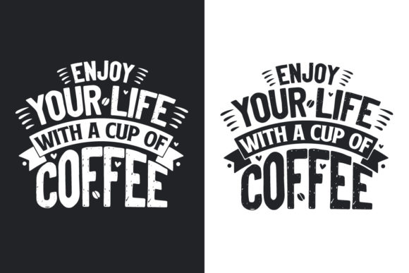 Enjoy Your Life with a Cup of Coffee