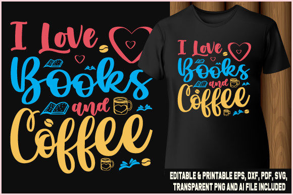 I Love Books and Coffee T-shirt Design