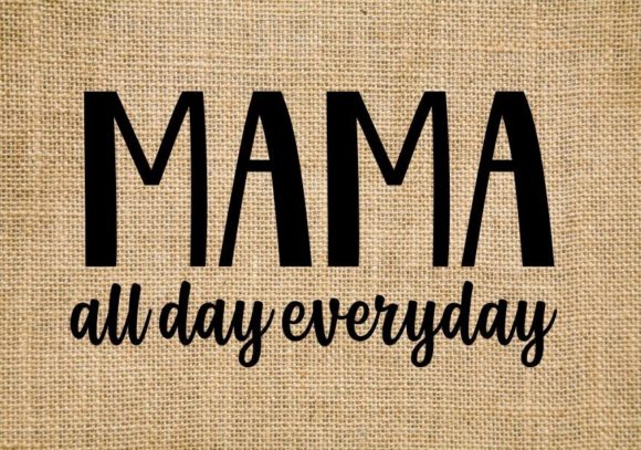 Mama All Day Everyday Mom Shirt Cup Sg